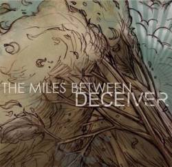 The Miles Between : Deceiver